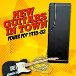 cover: Various - New Guitars In Town: Power Pop 1978-82