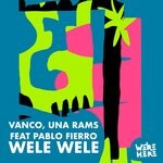 cover: Una Rams|Vanco|Pablo Fierro - WELE WELE