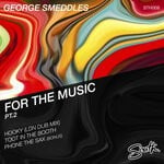 cover: George Smeddles - For The Music, Pt. 2