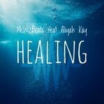 cover: McWizBeats|Aliyah Kay - Healing