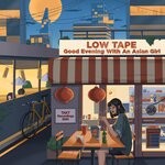 cover: Low Tape - Good Evening With An Asian Girl