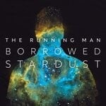 cover: The Running Man - Borrowed Stardust