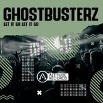 cover: Ghostbusterz - Let It Go Let It Go