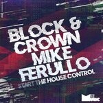 cover: Block & Crown|Mike Ferullo - Start The House Control