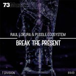 cover: Puddle ecoSystem|Raul Lokura - Break The Present