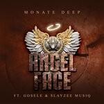 cover: MONATEDEEP FEAT GOSELE|SlayZee MusiQ - Angel Face (Original Mix)