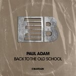 cover: Paul Adam - Back To The Old School (Open Mix)