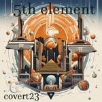 cover: covert23 - 5th Element