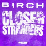 cover: Birch - Closer/Strangers