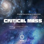 cover: Pierfrancesco Grossi - Critical Mass (Sergio Marini & Luke Remix)