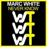 cover: Marc White - Never Know