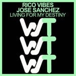 cover: Jose? Sanchez|Rico Vibes - Living For My Destiny