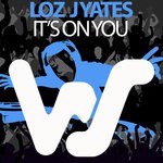 cover: Loz J Yates - It's On You