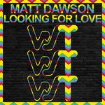 cover: Matt Dawson - Looking For Love