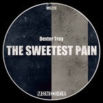 cover: Dexter Troy - The Sweetest Pain