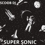 cover: SCOOB DJ - SUPER SONIC