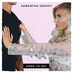 cover: Samantha Harvey - Hard To Get