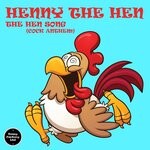 cover: Henny The Hen - The Hen Song (Cock Anthem)