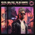 cover: MRJ|The Blu Mantic|VELESS - Leave It On The Flo (Remixes)