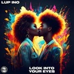 cover: Lup Ino - Look Into Your Eyes