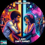 cover: Tokyo Cartel - I Just Can't Forget