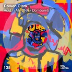 cover: Rowen Clark - Acid In My DNA / Dombomb