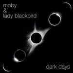 cover: Lady Blackbird|Moby - Dark Days