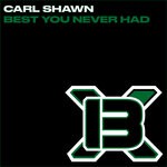 cover: Carl Shawn - Best You Never Had