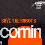 cover: Save The Robots - Comin