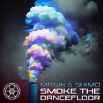 cover: Manik (NZ)|SHIMOxxNZ - Smoke The Dancefloor