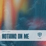 cover: Jallen - Nothing On Me