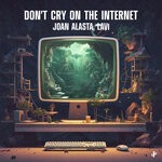 cover: Joan Alasta|LAVi - Don't Cry On The Internet