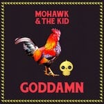 cover: Mohawk & The Kid - GODDAMN