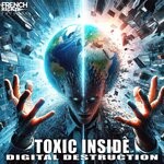 cover: Toxic inside - Digital Destruction