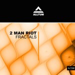 cover: 2 Man Riot - Fractals