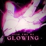 cover: Slip The DJ - Glowing