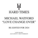 cover: Michael Watford - Love Change Over (Re-edited For 2024)