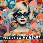 cover: Alan James|Big Ric - Tell It To My Heart