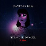 cover: Sweet Mix Kids|V?KAE - Stranger Danger