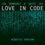 cover: Joe Bermudez|Katie Sky - Love In Code (Acoustic Version)