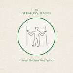 cover: The Memory Band - Never The Same Way Twice