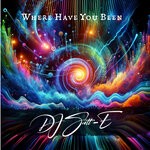 cover: DJ Scott-E - Where Have You Been