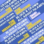 cover: Block & Crown|All About Islands - The Medicine