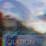 cover: Laura Juno - Dance Of Isolation