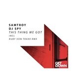 cover: Samtroy|DJ Spy - This Thing We Got