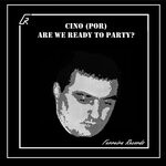 cover: Cino (Por) - Are We Ready To Party?