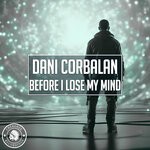 cover: Dani Corbalan - Before I Lose My Mind