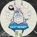 cover: Wait For Me - Easy Money