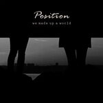 cover: Position - We Made Up A World