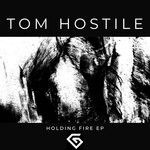 cover: Tom Hostile - Holding Fire EP